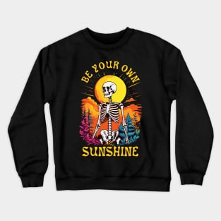 Be Your Own Sunshine Happy Skeleton Crewneck Sweatshirt